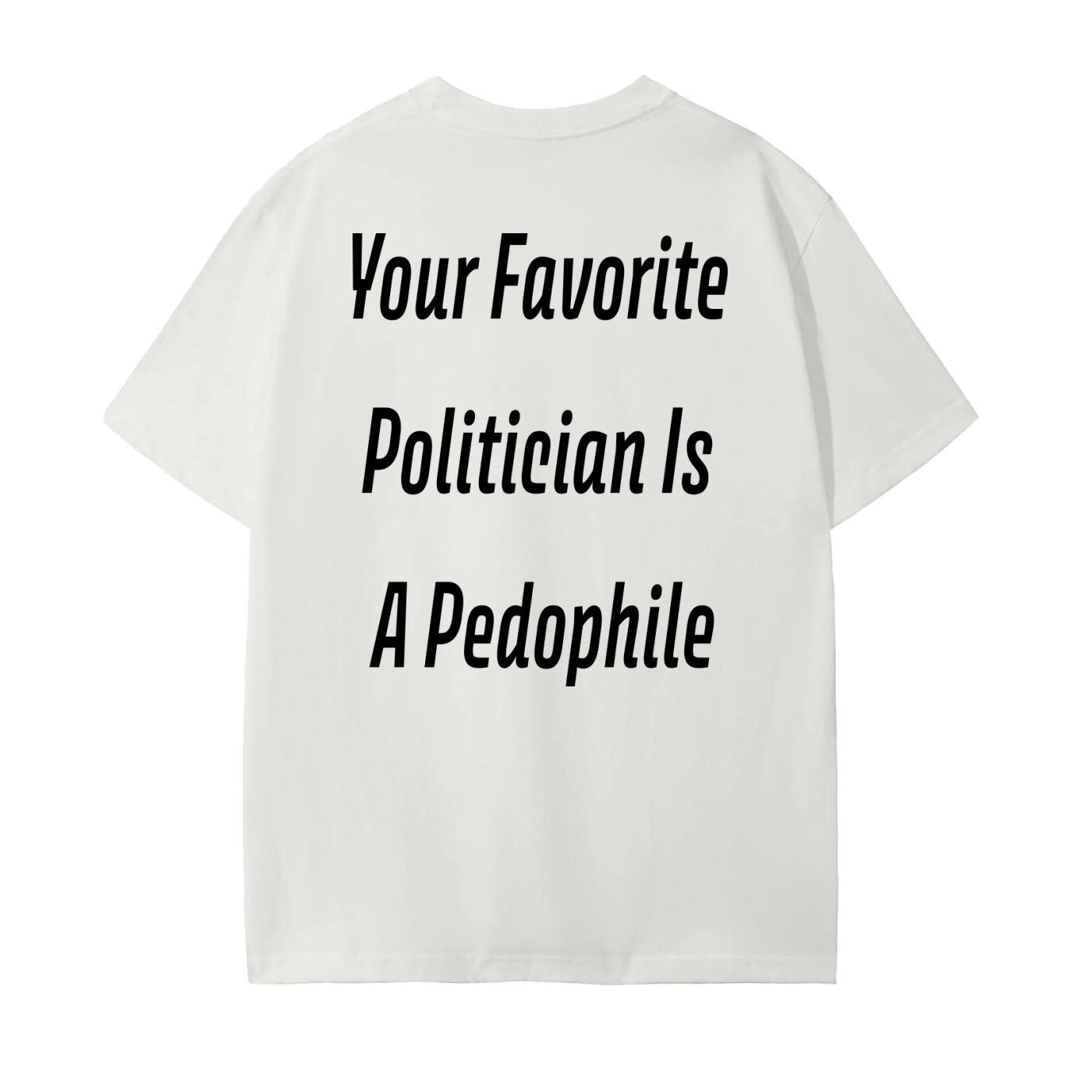 "Favorite Politician" Cotton T-Shirt